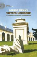 Vietato uccidere. Le indagini del commissario Armand Gamache