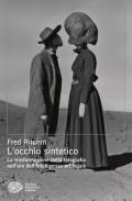 L'occhio sintetico. La trasformazione della fotografia nell’era dell’intelligenza artificiale