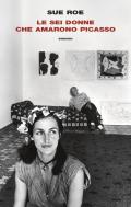 Le sei donne che amarono Picasso