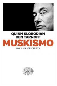 Muskismo. Una guida per perplessi