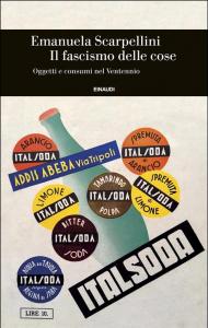 Il fascismo delle cose. Oggetti e consumi nel Ventennio
