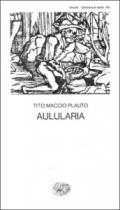 Aulularia (Collezione di teatro Vol. 145)