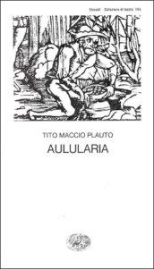 Aulularia (Collezione di teatro Vol. 145)