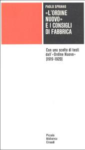 L'Ordine Nuovo e i Consigli di fabbrica. Con una scelta di testi dall'Ordine Nuovo (1919-1920)