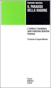 Il paradiso della ragione. L'ordine e l'avventura nella tradizione letteraria francese