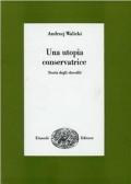 Un' utopia conservatrice. Storia degli slavofili