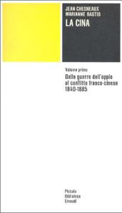 La Cina. 1: Dalle guerre dell'Oppio al conflitto franco-cinese (1840-1885)