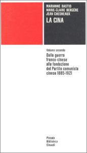 La Cina. 2: Dalla guerra franco-cinese alla fondazione del Partito comunista cinese (1885-1921)