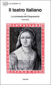 Il teatro italiano. Vol. 2\1: La commedia del Cinquecento (3).