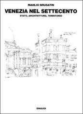 Venezia nel Settecento: Stato, architettura, territorio