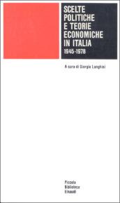 Scelte politiche e teorie economiche in Italia (1945-1978)