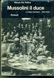 Mussolini. Vol. 3\2: Il duce. Lo Stato totalitario (1936-1940).