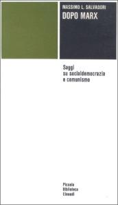 Dopo Marx. Saggi su socialdemocrazia e comunismo