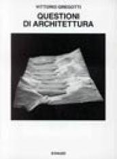 Questioni di architettura. Editoriali di Casabella