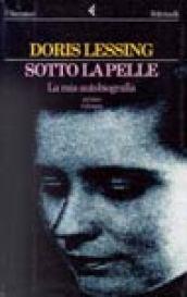 Sotto la pelle. La mia autobiografia (1919-1949)