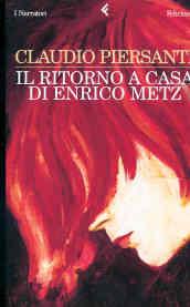 Il ritorno a casa di Enrico Metz