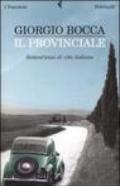 Il provinciale. Settant'anni di vita italiana