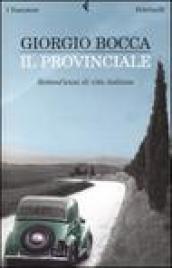 Il provinciale. Settant'anni di vita italiana