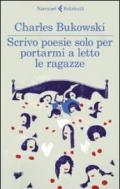 Scrivo poesie solo per portarmi a letto le ragazze