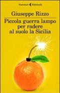 Piccola guerra lampo per radere al suolo la Sicilia