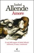 Amore. Le più belle pagine di Isabel Allende sull'amore, il sesso, i sentimenti