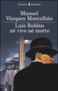 Luis Roldan né vivo né morto