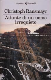 Atlante di un uomo irrequieto