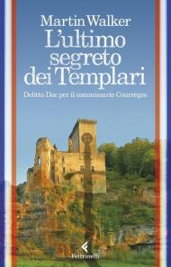 L' ultimo segreto dei templari. Delitto Doc per il commissario Courrèges