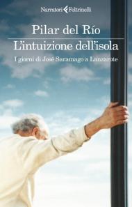 L'intuizione dell'isola. I giorni di JoséSaramago a Lanzarote