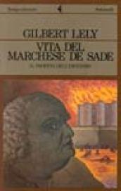 Vita del marchese De Sade. Il profeta dell'erotismo