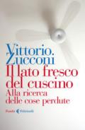 Il lato fresco del cuscino: Alla ricerca delle cose perdute