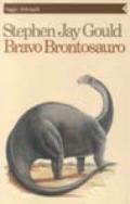 Bravo brontosauro. Riflessioni di storia naturale