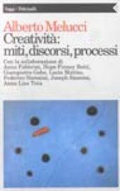 Creatività: miti, discorsi, processi