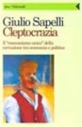 Cleptocrazia. Il «Meccanismo unico» della corruzione tra economia e politica