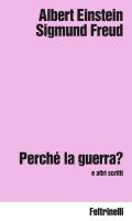 Perché la guerra? e altri scritti