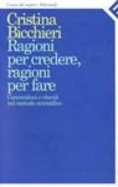 Ragioni per credere, ragioni per fare. Convenzioni e vincoli nel metodo scientifico