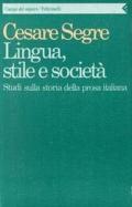 Lingua, stile e società. Studi sulla storia della prosa italiana