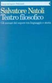 Teatro filosofico. Gli scenari del sapere tra linguaggio e storia