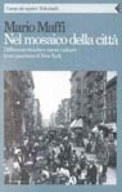 Nel mosaico della città. Differenze etniche e nuove culture in un quartiere di New York