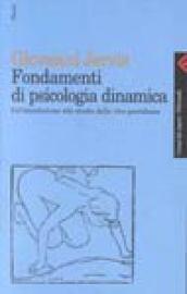 Fondamenti di psicologia dinamica. Un'introduzione allo studio della vita quotidiana