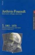 Archivio Foucault. Interventi, colloqui, interviste. Vol. 1: 1961-1970. Follia, scrittura, discorso.