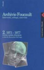 Archivio Foucault. Interventi, colloqui, interviste. Vol. 2: 1971-1977. Poteri, saperi, strategie.