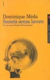 Società senza lavoro. Per una nuova filosofia dell'occupazione