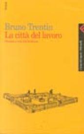 La città del lavoro. Sinistra e crisi del fordismo