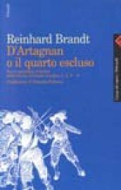 D'Artagnan o il quarto escluso. Su un principio d'ordine della storia culturale europea 1-2-3/4