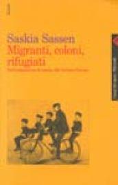 Migranti, coloni, rifugiati. Dall'emigrazione di massa alla fortezza d'Europa