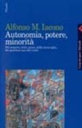 Autonomia, potere, minorità. Del sospetto, della paura, della meraviglia, del guardare con altri occhi