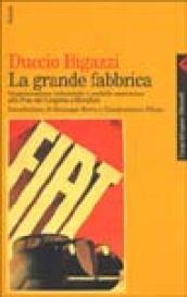 Grande fabbrica. Organizzazione industriale e modello americano alla Fiat dal Lingotto a Mirafiori (La)