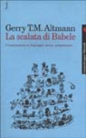 Scalata di Babele. Un'esplorazione su linguaggio, mente, comprensione (La)