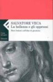 Bellezza e gli oppressi. Dieci lezioni sull'idea di giustizia (La)